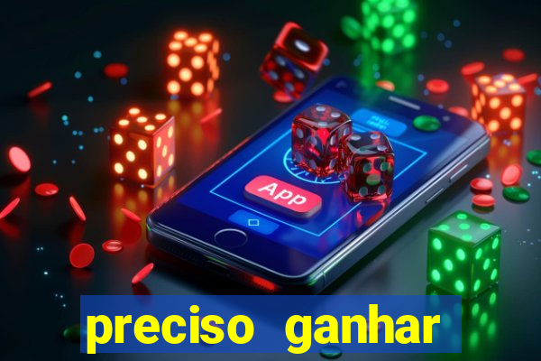 preciso ganhar dinheiro urgente